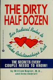 Cover of: The dirty half dozen: six radical rules to make relationships last