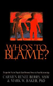 Cover of: Who's to blame?: escape the victim trap & gain personal power in your relationships