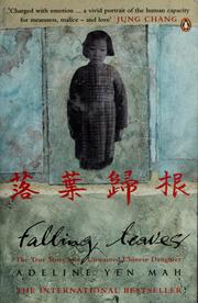 Cover of: Falling leaves return to their roots: the true story of an unwanted Chinese daughter = Luo ye gui gen