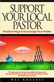 Cover of: Support your local pastor: practical ways to encourage your minister
