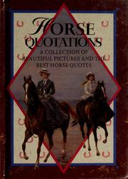 Cover of: Horse quotations: a collection of beautiful pictures and the best horse quotes