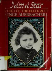I Am a Star--Child of the Holocaust by Inge Auerbacher
