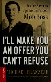 Cover of: I'll make you an offer you can't refuse: insider business tips from a former mob boss