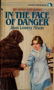 Cover of: In the face of danger by Joan Lowery Nixon