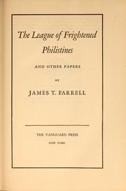 The league of frightened Philistines by James T. Farrell