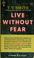 Cover of: Live without fear.