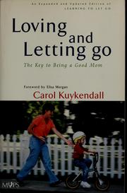 Cover of: Loving and letting go: the key to being a good mom