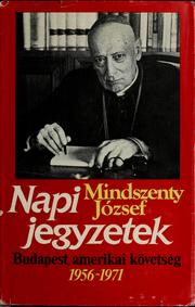 Cover of: Napi jegyzetek: Budapest, Amerikai Követség, 1956-1971