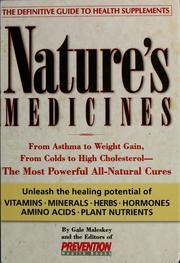 Cover of: Nature's medicines: from asthma to weight gain, from colds to high cholesterol : the most powerful all-natural cures