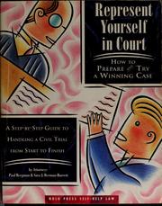 Cover of: Represent yourself in court: how to prepare and try a winning case