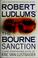 Cover of: Robert Ludlum's The Bourne sanction