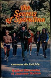 Cover of: The Secrets of spirulina: medical discoveries of Japanese doctors