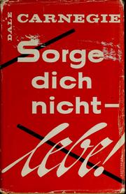 Cover of: Sorge Dich nicht-- lebe! by Dale Carnegie
