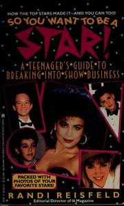 Cover of: So you want to be a star!: a teenager's guide to breaking into show business