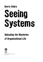 Cover of: Seeing Systems: Unlocking the Mysteries of Organizational Life