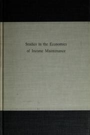 Cover of: Studies in the economics of income maintenance.