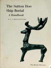 The Sutton Hoo ship burial by R. L. S. Bruce-Mitford