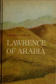 Cover of: The true story of Lawrence of Arabia.