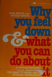 Cover of: Why you feel down-- & what you can do about it