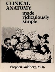 Cover of: Clinical anatomy made ridiculously simple by Stephen Goldberg