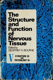 The structure and function of nervous tissue by George Bourne