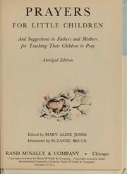 Cover of: Prayers for little children: and suggestions to fathers and mothers for teaching their children to pray