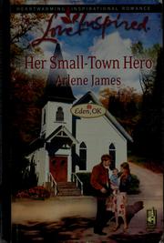 Her small-town hero by Arlene James