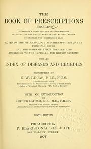 Cover of: The book of prescriptions (Beasley): containing a complete set of prescriptions illustrating the employment of the materia medica in general use, comprising also notes on the pharmacology and therapeutics of the principal drugs and the doses of their preparations according to the imperial and metric systems with an index of diseases and remedies