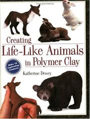 Creating Life-Like Animals in Polymer Clay by Katherine Dewey