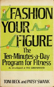 Cover of: Fashion your figure: the ten-minutes-a-day program for fitness