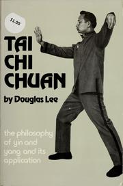 Cover of: Tai chi chuan: the philosophy of yin and yang and its application