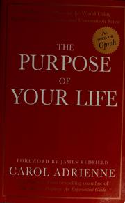 The purpose of your life by Carol Adrienne