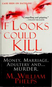 If looks could kill by M. William Phelps