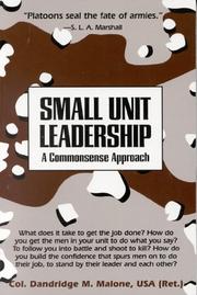 Small unit leadership by Dandridge M. Malone