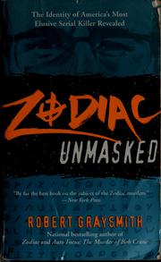 Zodiac unmasked by Robert Graysmith