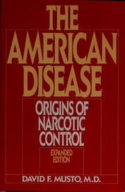 Cover of: The American disease: origins of narcotic control