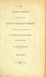 Cover of: The study of history: commended to the active classes of society ; a lecture delivered before the Bath Mechanic Association, December 4th, 1838