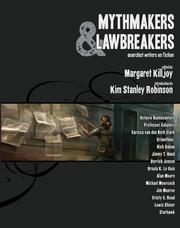 Cover of: Mythmakers & Lawbreakers by edited by Margaret Killjoy ; introduction by Kim Stanley Robinson.