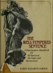 Cover of: The well-tempered sentence: a punctuation handbook for the innocent, the eager, and the doomed