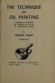 Cover of: The technique of oil painting: a discussion of traditional oil techniques for use by the contemporary painter