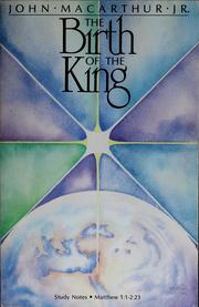 Cover of: The birth of the king: study notes ; Matthew 1:1-2:23
