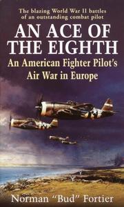 Cover of: An ace of the Eighth: an American fighter pilot's air war in Europe