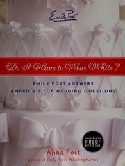 Cover of: Do I have to wear white?: Emily Post answers America's top wedding questions