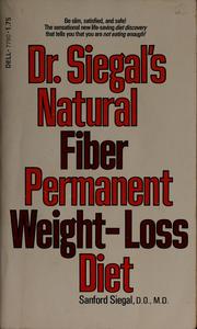 Cover of: Dr. Siegal's natural fiber permanent weight-loss diet