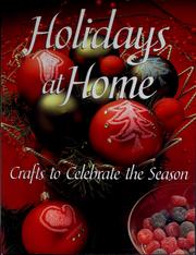 Cover of: Holidays at home: crafts to celebrate the season