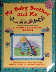 Cover of: My baby brother and me: a memory scrapbook for kids