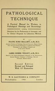 Cover of: Pathological technique: a practical manual for workers in pathological histology and bacteriology