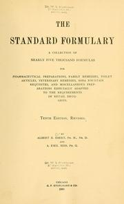 Cover of: The standard formulary: a collection of nearly five thousand formulas : for pharmaceutical preparations, family remedies, toilet articles, veterinary remedies, soda fountain requisites, and miscellaneous preparations especially adapted to the requirements of retail druggists