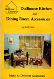 Cover of: Dollhouse kitchen and dining room accessories