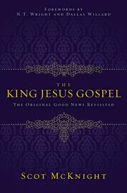 Cover of: The King Jesus gospel: the original good news revisited